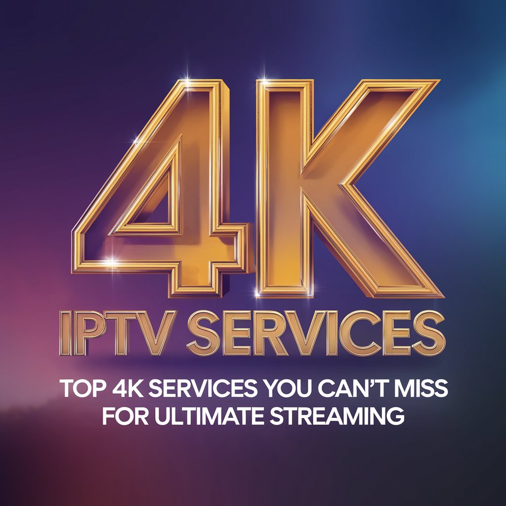 4K IPTV SERVICES