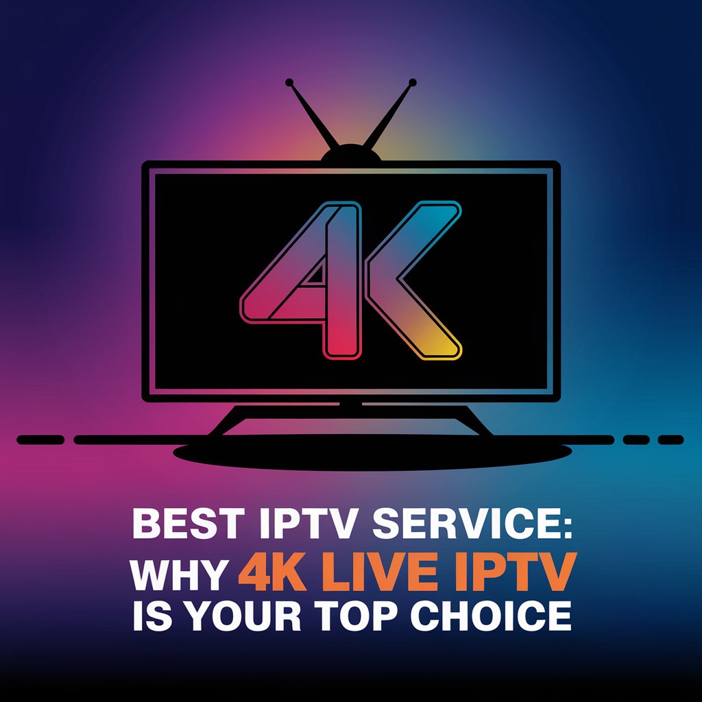 4K LIVE IPTV