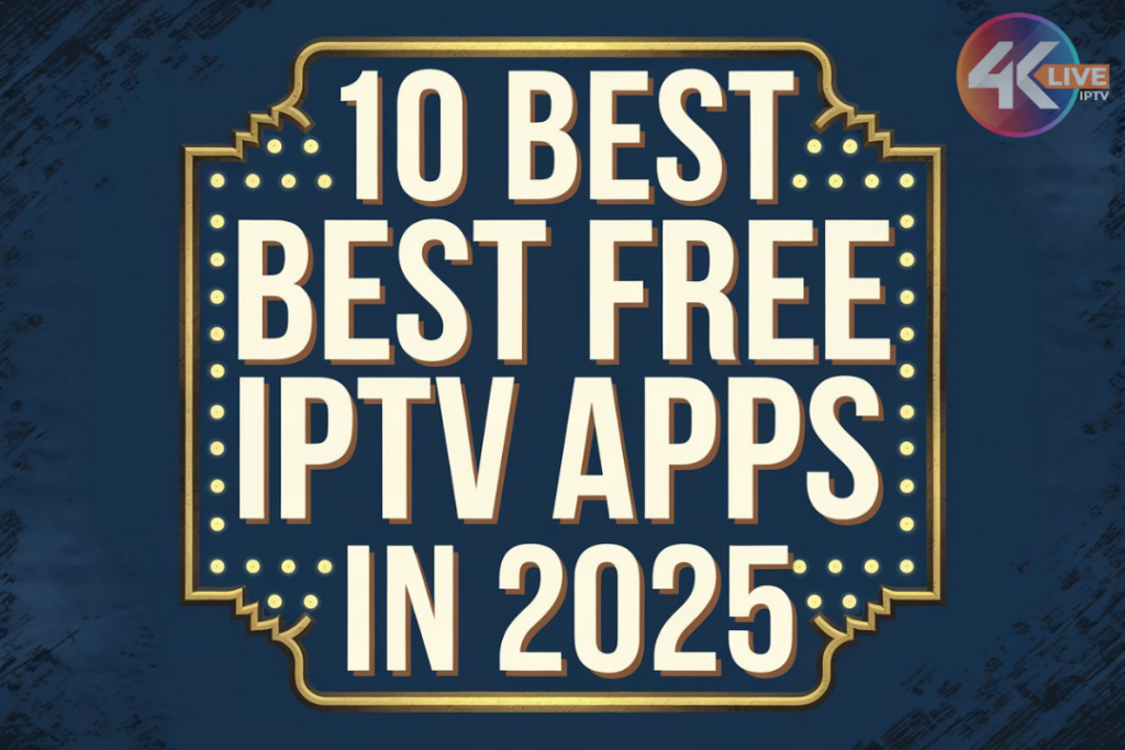 10 Best FREE IPTV Apps in 2025 4 10 Best FREE IPTV Apps in 2025