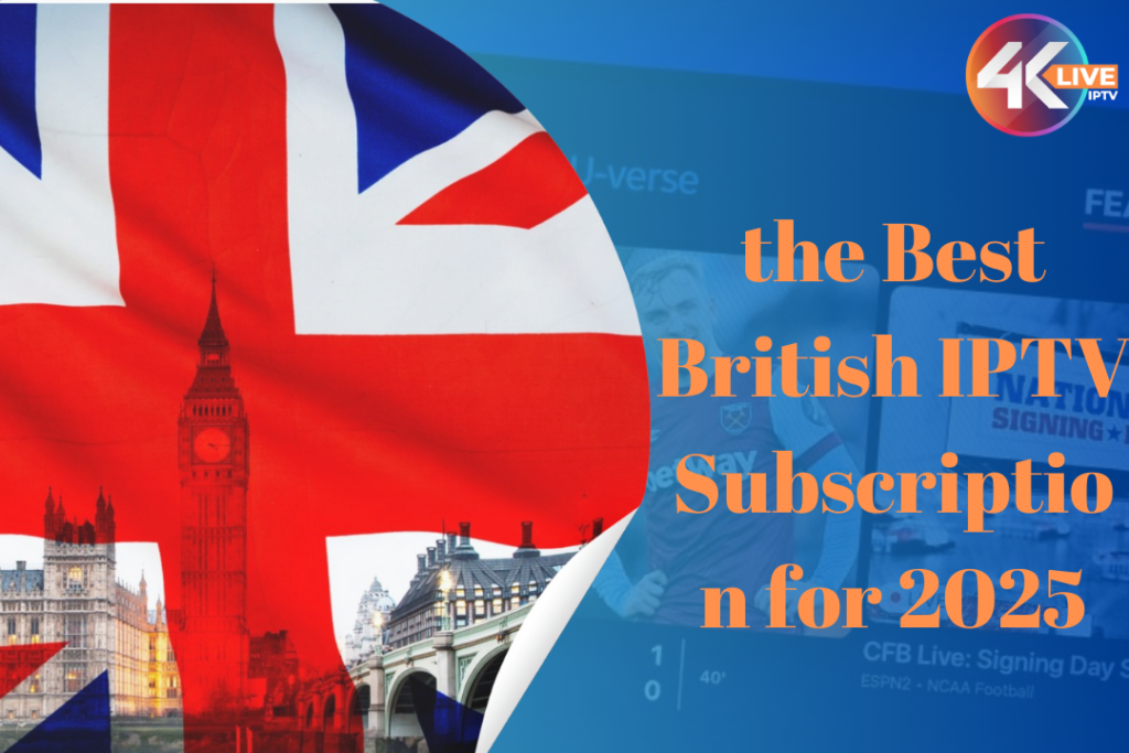 the Best British IPTV Subscription for 2025 2 the Best British IPTV Subscription for 2025