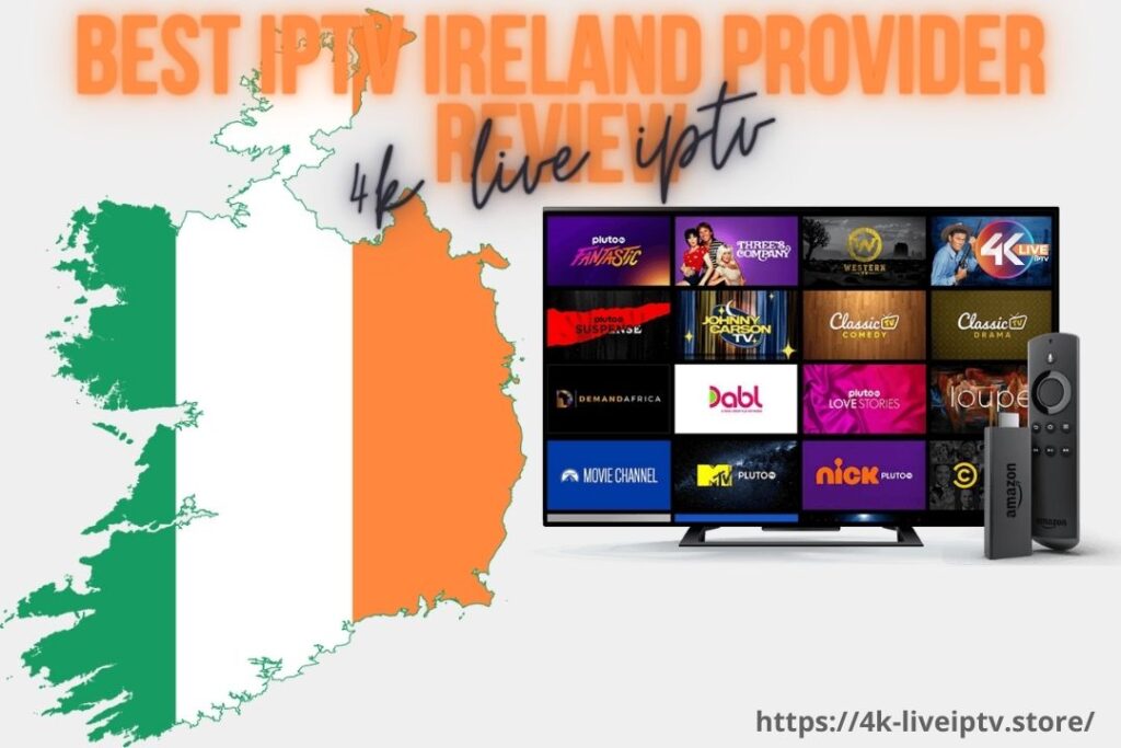 The Best IPTV Provider in Ireland: 4K LIVE IPTV Review review
