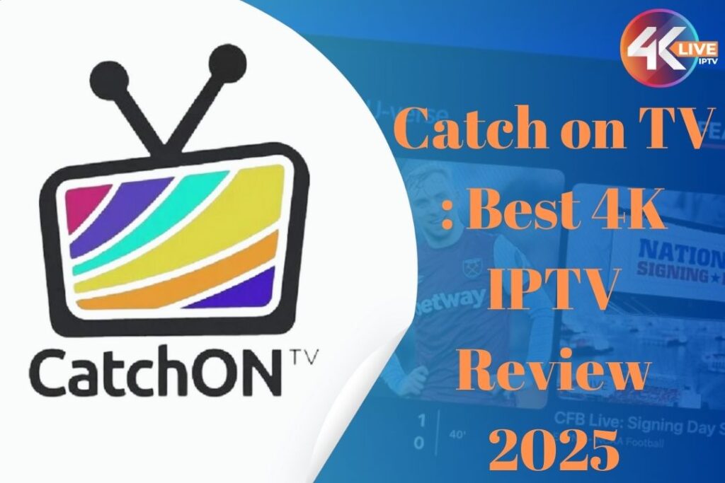 Catch on TV : Best 4K IPTV Review 2025 9 Catch on TV : Best 4K IPTV Review 2025