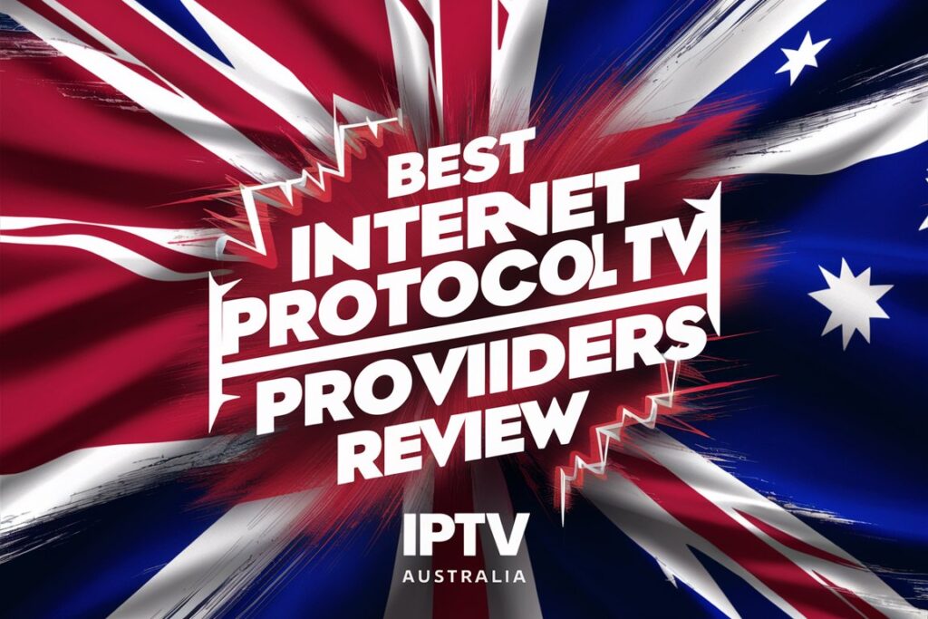IPTV Australia - Best Internet Protocol TV Providers Review