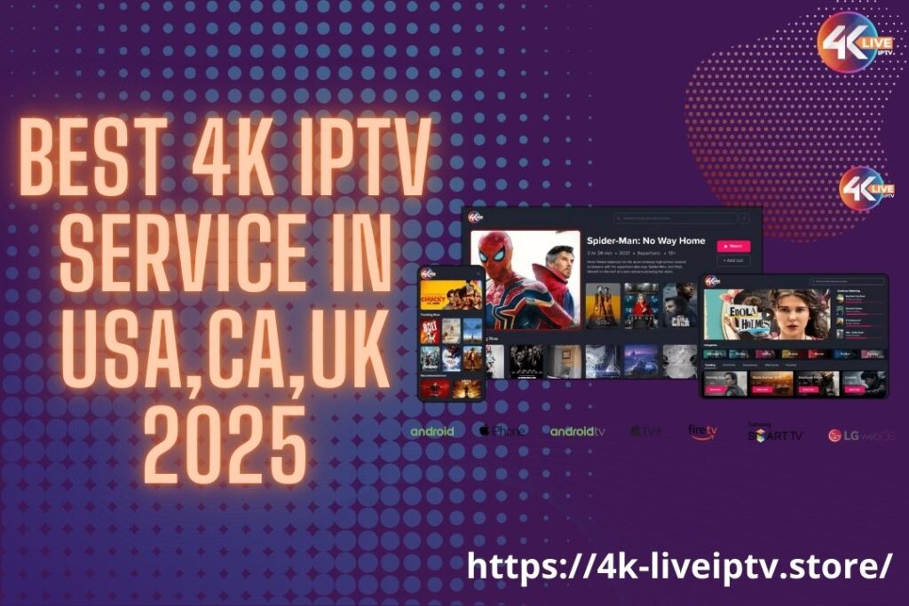 Best 4K IPTV Service in USA,CA,UK 2025 10 Best 4K IPTV Service in USA,CA,UK 2025