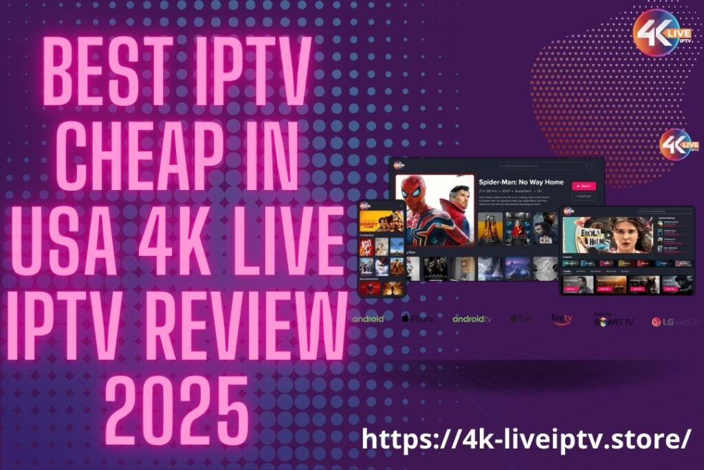 Best IPTV Cheap in USA 4K Live IPTV Review 2025