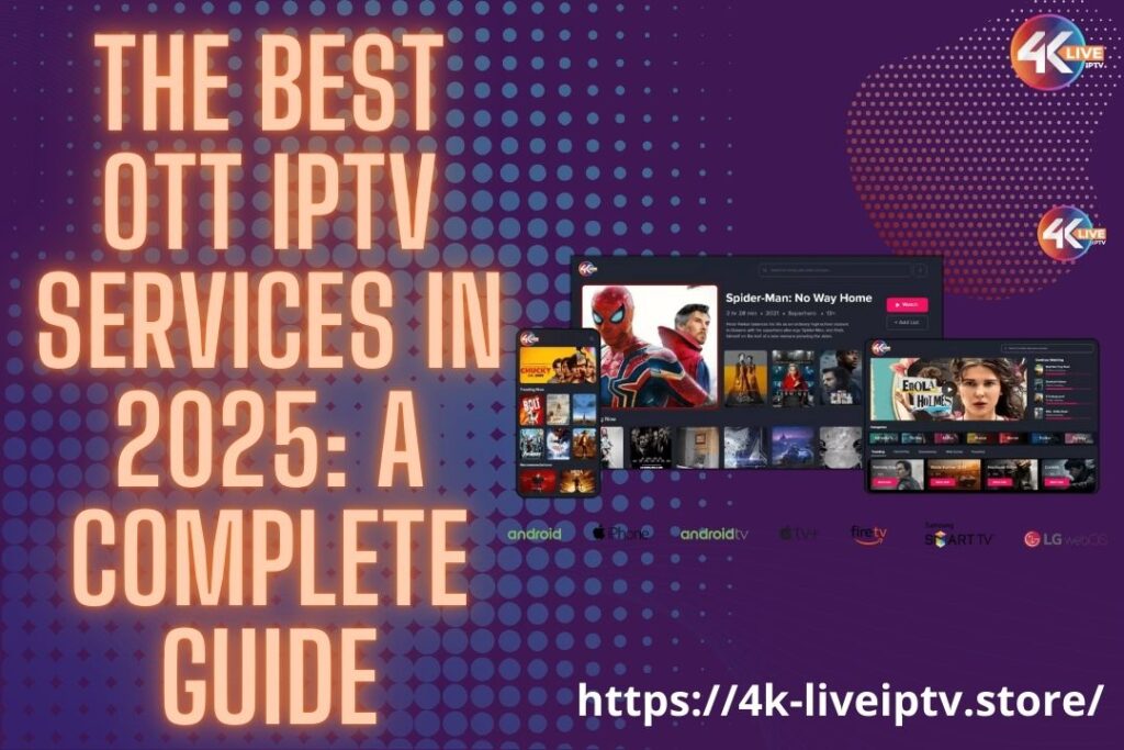 The Best OTT IPTV Services in 2025: A Complete Guide 9 The Best OTT IPTV Services in 2025: A Complete Guide
