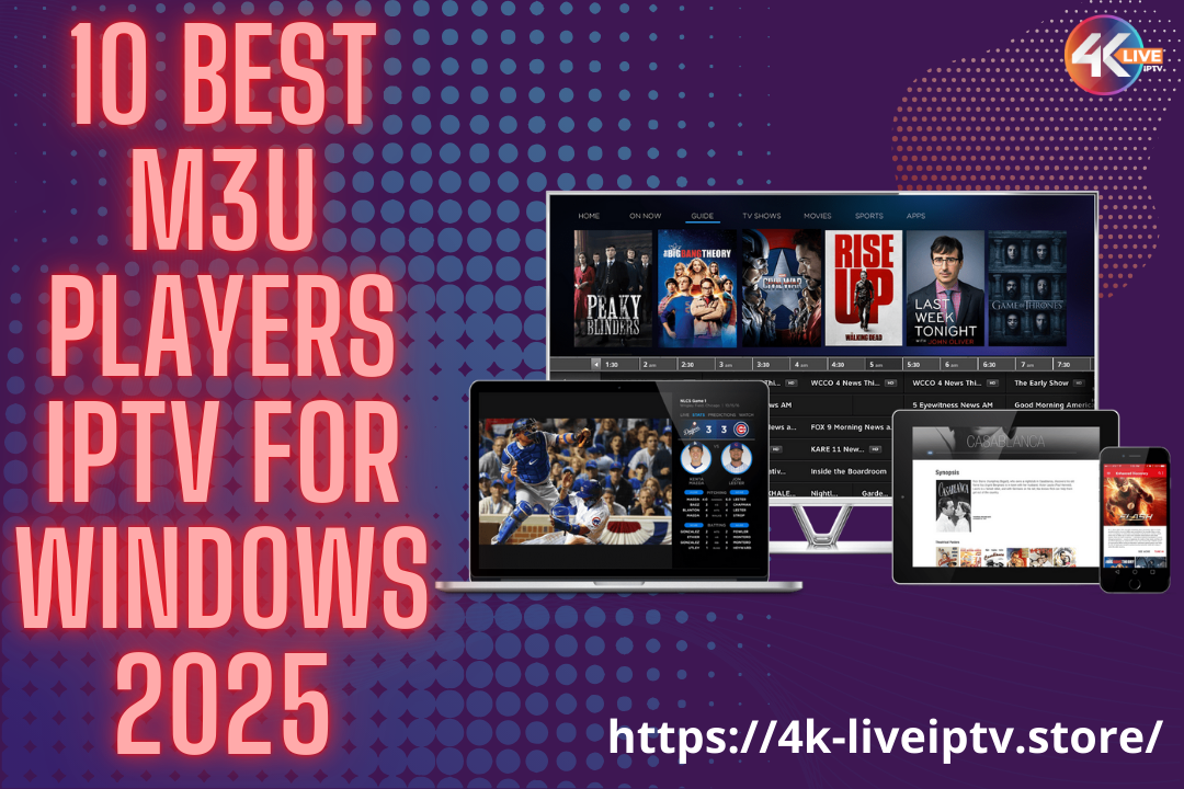 10 Best M3U Players IPTV for Windows 2025