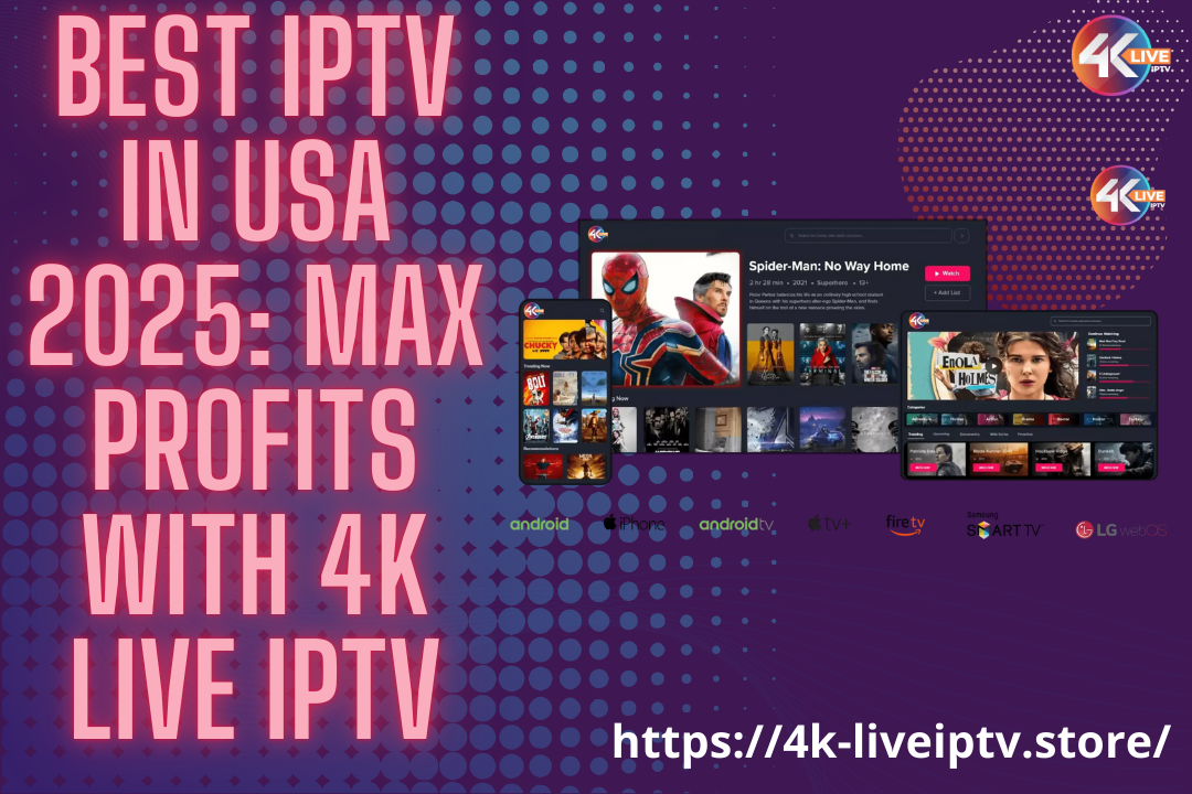 Best IPTV In USA 2025: Max Profits with 4K LIVE IPTV
