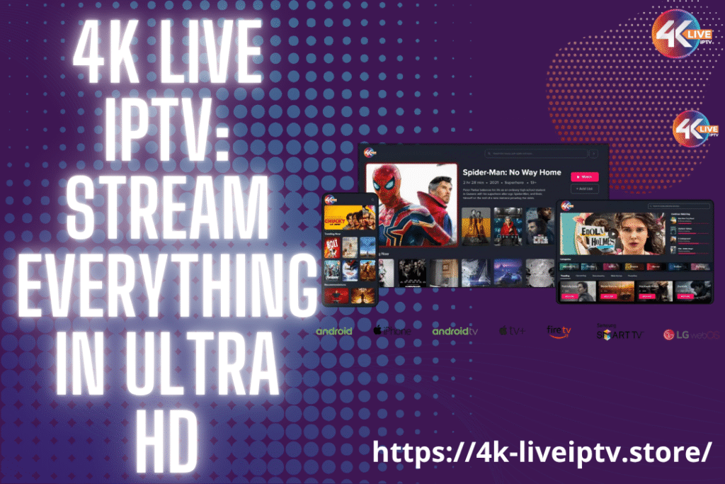 4K LIVE IPTV: Stream Everything in Ultra HD 3 4K LIVE IPTV: Stream Everything in Ultra HD
