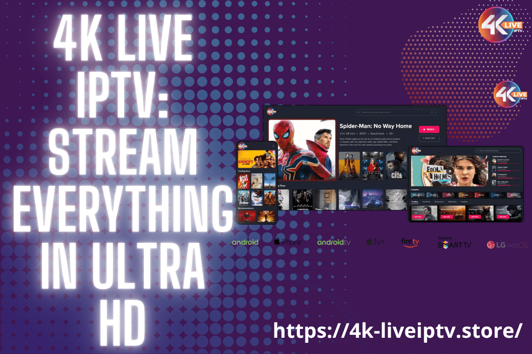 4K LIVE IPTV: Stream Everything in Ultra HD