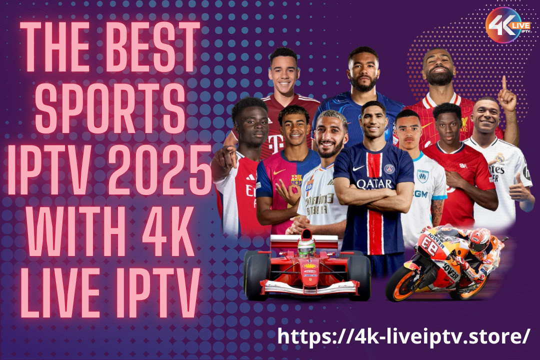 The Best Sports IPTV 2025 with 4K LIVE IPTV
